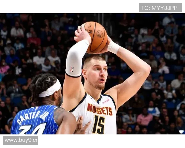 约基奇迎来瓦兰助阵三节三双表现如鱼得水球队前景更加光明